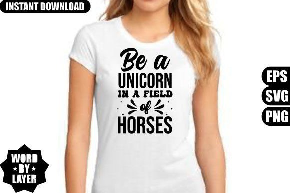Be a Unicorn in a Field of Horses SVG