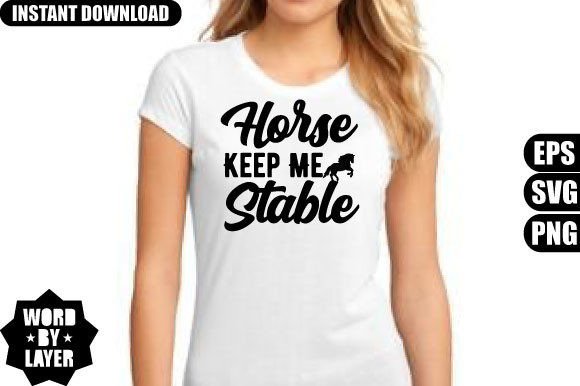 Horse Keep Me Stable SVG Design